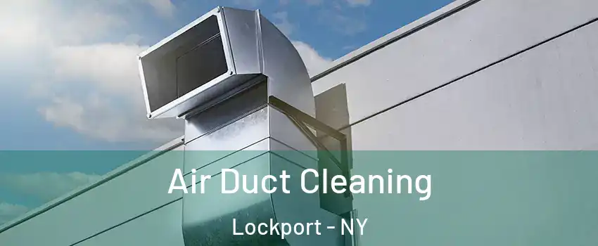  Air Duct Cleaning Lockport - NY