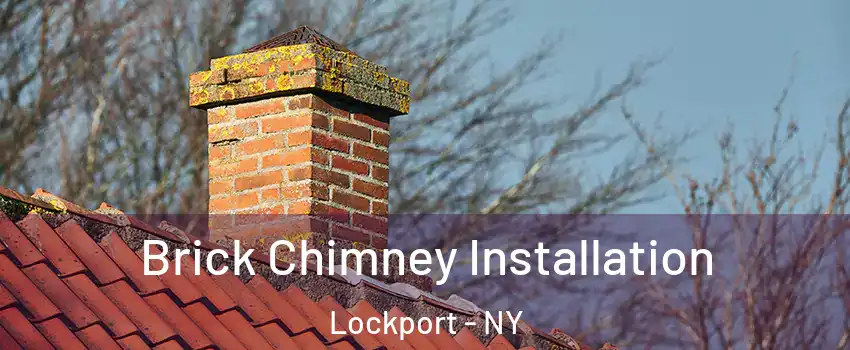  Brick Chimney Installation Lockport - NY