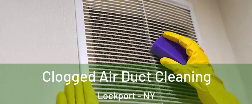  Clogged Air Duct Cleaning Lockport - NY