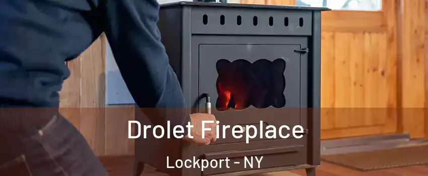  Drolet Fireplace Lockport - NY