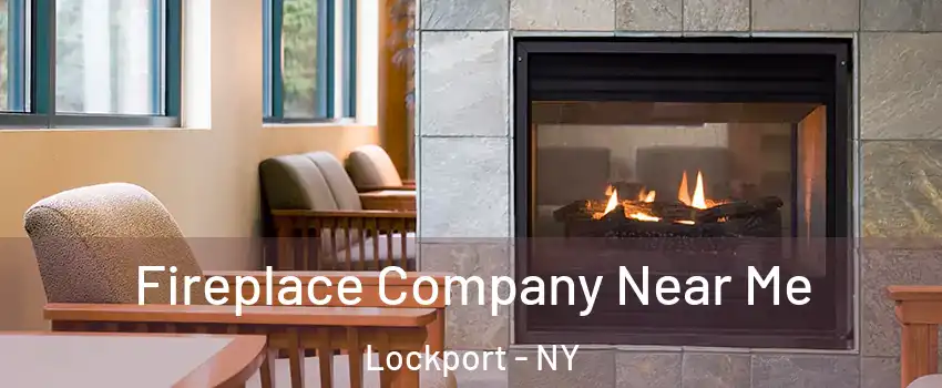  Fireplace Company Near Me Lockport - NY
