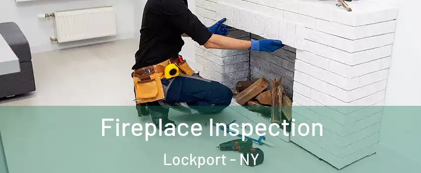  Fireplace Inspection Lockport - NY