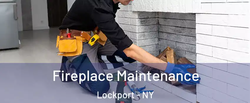  Fireplace Maintenance Lockport - NY