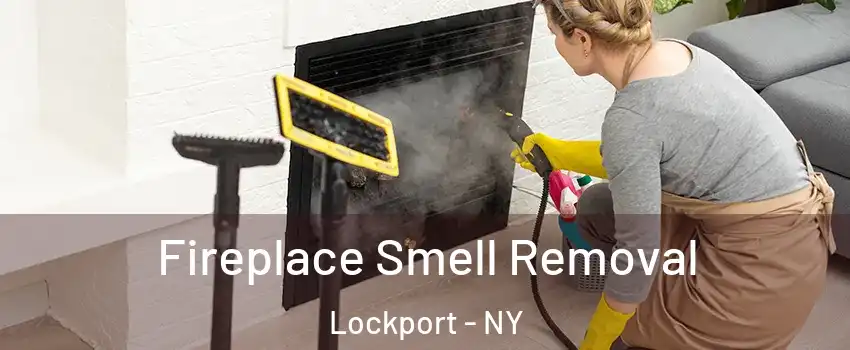  Fireplace Smell Removal Lockport - NY