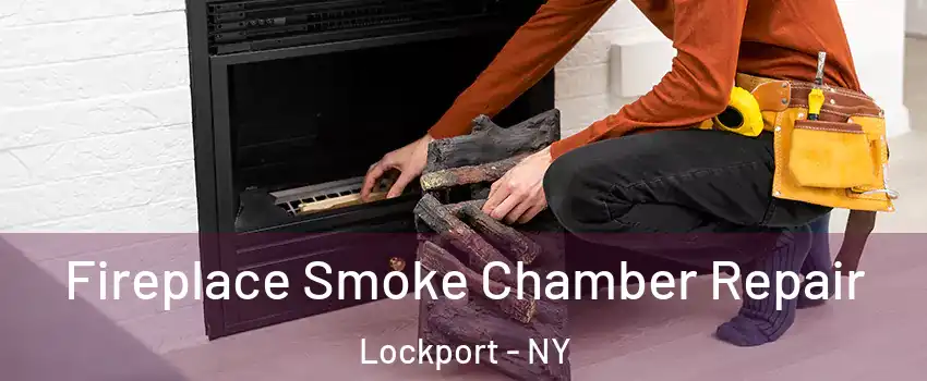  Fireplace Smoke Chamber Repair Lockport - NY