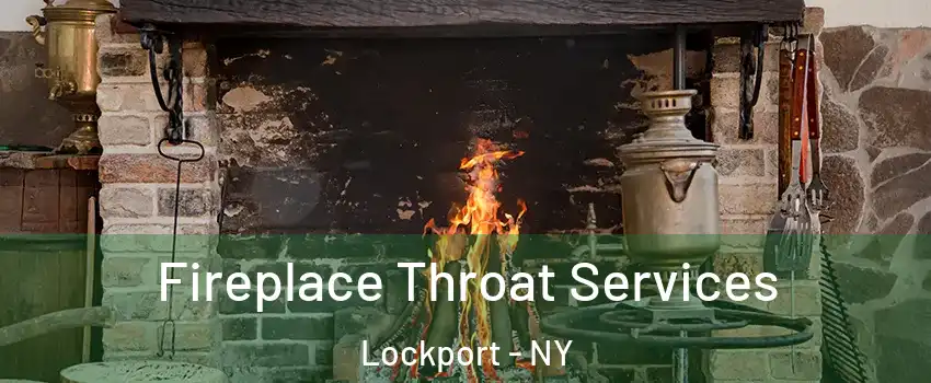 Fireplace Throat Services Lockport - NY