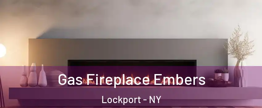  Gas Fireplace Embers Lockport - NY