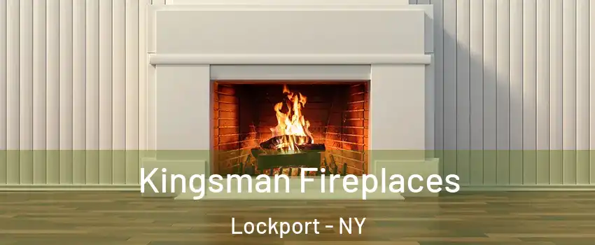  Kingsman Fireplaces Lockport - NY