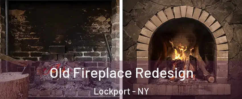  Old Fireplace Redesign Lockport - NY