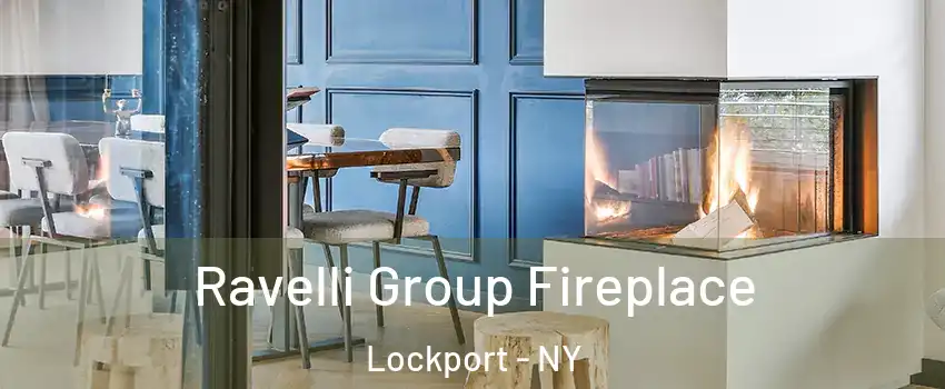  Ravelli Group Fireplace Lockport - NY