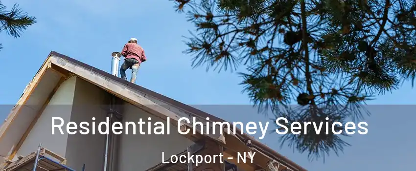  Residential Chimney Services Lockport - NY