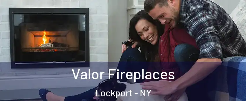  Valor Fireplaces Lockport - NY