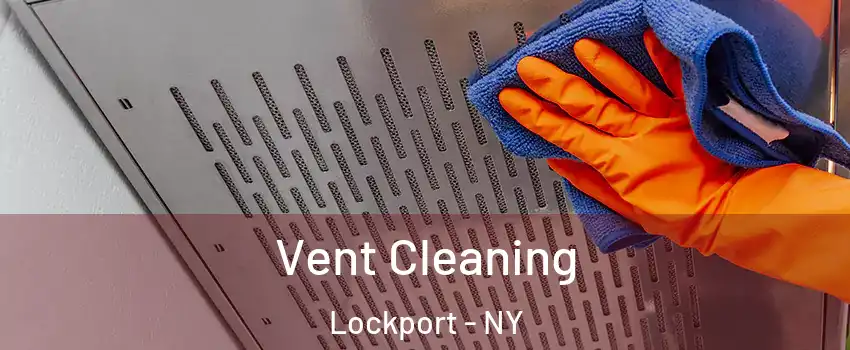  Vent Cleaning Lockport - NY