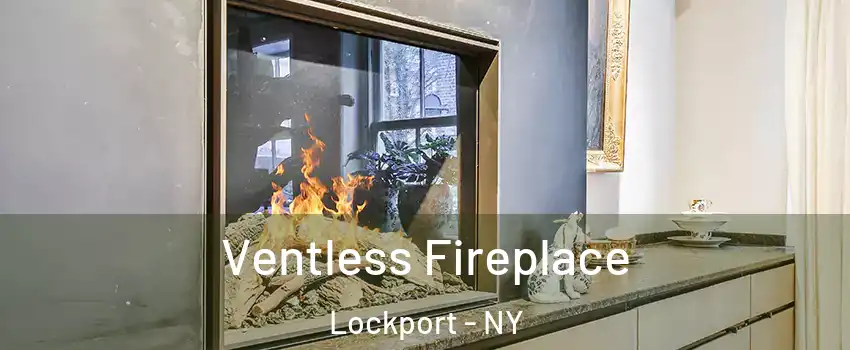  Ventless Fireplace Lockport - NY