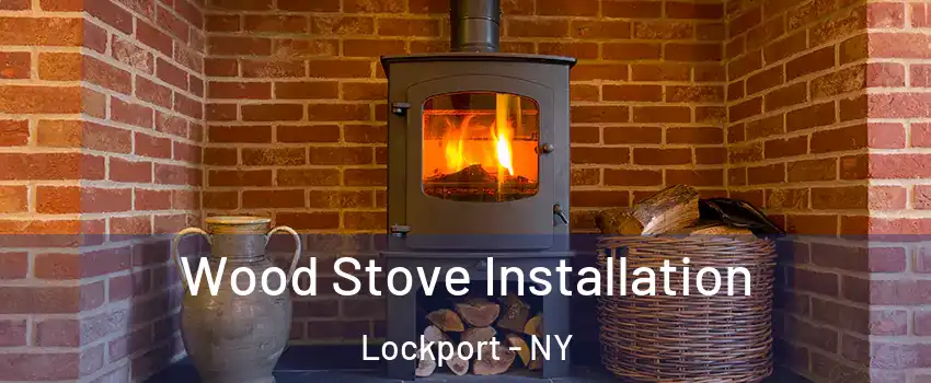  Wood Stove Installation Lockport - NY